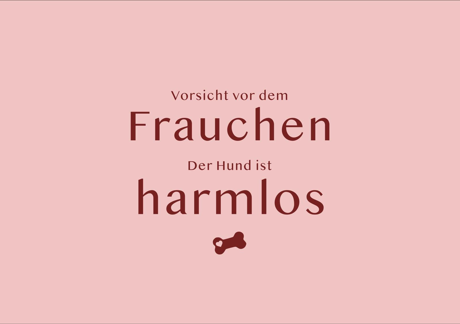 Vorsicht vor dem Frauchen...